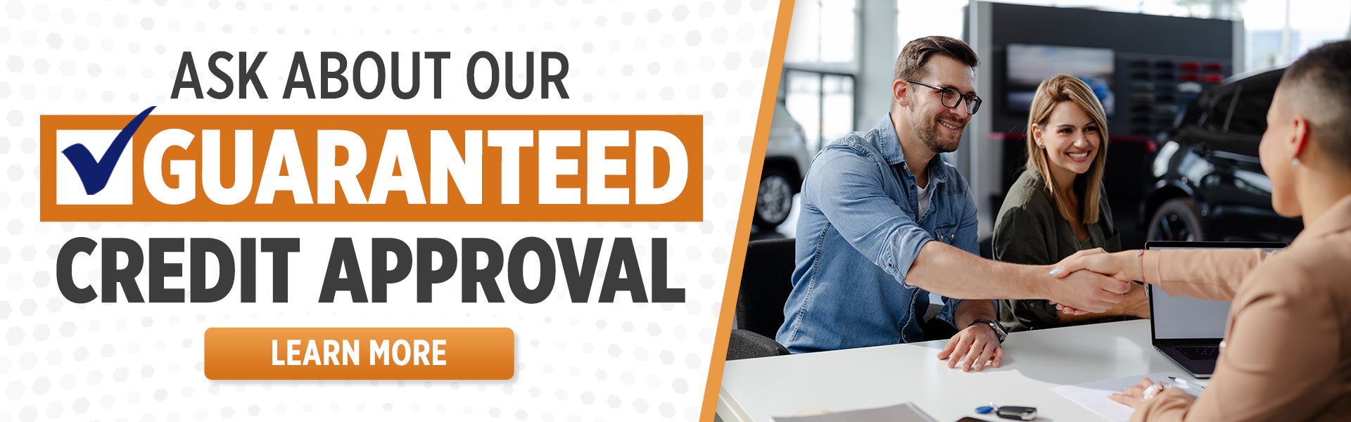 Ask About Our Guaranteed Credit Approval